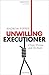 Unwilling Executioner: Crim...