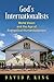 God's Internationalists by David P. King