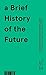 A Brief history of the Future