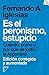 Es el peronismo, estúpido (Spanish Edition)