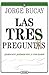 Las tres preguntas: ¿Quién soy? ¿Adónde voy? ¿Y con quién? (Biblioteca Jorge Bucay. Hojas de ruta) (Spanish Edition)
