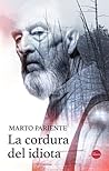 La cordura del idiota by Marto Pariente