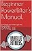 Beginner Powerlifter's Manual. by Daniel Lee
