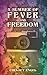 A Summer of Fever and Freedom