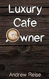 Luxury Cafe Owner