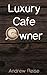 Luxury Cafe Owner