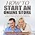 How To Start an Online Store: The Complete Step-by-Step Beginners Guide To Starting Your Online Business