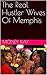 The Real Hustler Wives Of Memphis by Money Kay