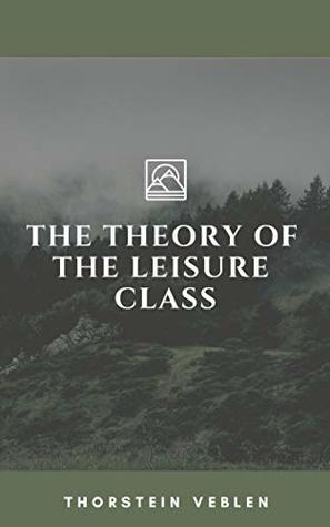 The Theory of the Leisure Class