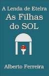 As Filhas do Sol (A Lenda de Etelra Livro 1) (Portuguese Edition)