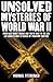 Unsolved Mysteries of World War Two