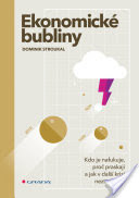 Ekonomické bubliny: Kdo je nafukuje, proč praskají a jak v další krizi neztratit vše (Paperback)