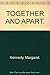 Together and Apart
