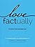 Love Factually by Duana Welch