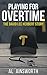 Playing for Overtime: The D...