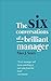 The Six Conversations of a Brilliant Manager by Alan J. Sears