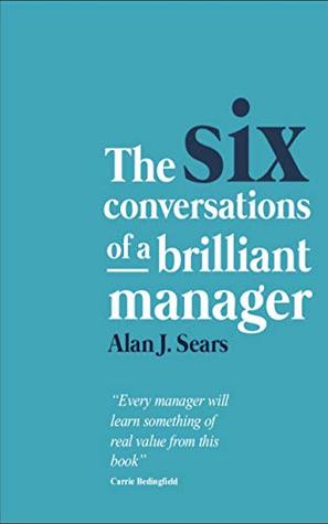 The Six Conversations of a Brilliant Manager (Kindle Edition)