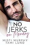 No Jerks on Monday by Misti Murphy