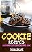 Cookie Recipes: Quick And Easy Cookie Recipes Book