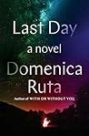 Last Day by Domenica Ruta