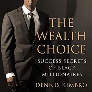 pdf download The Wealth Choice: Success Secrets of Black Millionaires