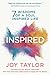 INSPIRED: 7 Wisdoms of a Soul Inspired Life