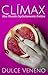 Clímax: Una Novela Explícitamente Erótica (Spanish Edition)