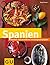 Spanien - Kochen und verwöhnen mit Originalrezepten