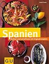 Spanien - Kochen und verwöhnen mit Originalrezepten Spanien - Kochen und verwöhnen mit Originalrezepten