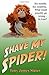 Shave My Spider!: A six-month adventure around Borneo, Vietnam, Mongolia, China, Laos and Cambodia