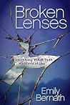 Broken Lenses: Identifying Your Truth in a World of Lies Broken Lenses: Identifying Your Truth in a World of Lies