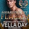 Awakened By Flames by Vella Day Awakened By Flames by Vella Day