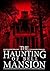 The Haunting of Bell Mansion by James  Hunt