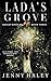 Lada's Grove (Bailey Rose, ...