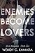 Enemies Become Lovers: A Cl...