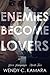 Enemies Become Lovers: A Cl...