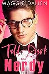 Tall, Dark, and Nerdy by Maggie Dallen