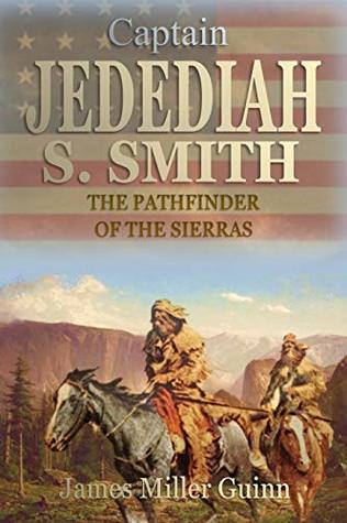 Jedediah Smith, The Pathfinder of the Sierras (1896)