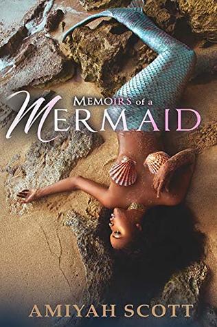 Memoirs of a Mermaid: The Evolution of Amiyah Scott (Kindle Edition)