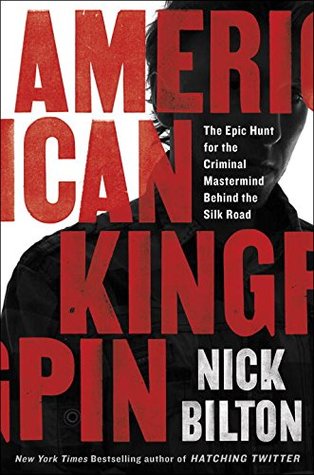 American Kingpin: The Epic Hunt for the Dread Pirate Roberts, Creator of the Silk Road