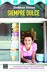 Siempre dulce by Siobhan Vivian