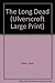 The Long Dead (Ulverscroft Large Print)