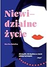 Niewidzialne życie by Martha Batalha