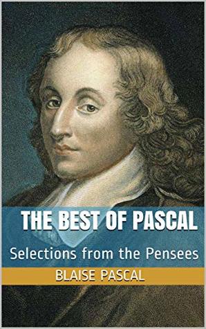 The Best of Pascal: Selections from the Pensees