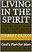 Living in the Spirit by Gilbert W Olson
