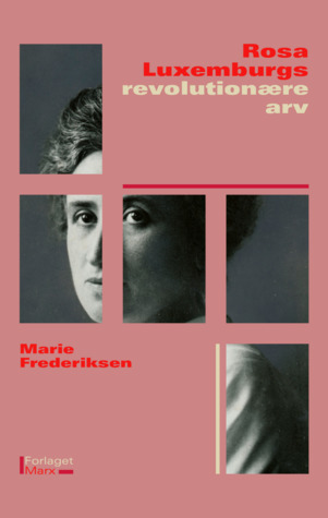 Rosa Luxemburgs revolutionære arv