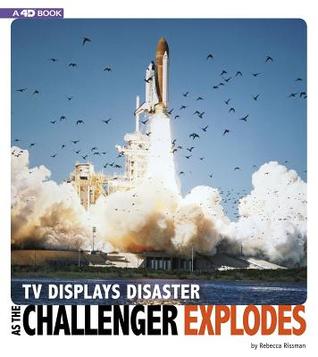 TV Displays Disaster as the Challenger Explodes: 4D An Augmented Reading Experience (Captured Television History 4D)