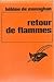 Retour de flammes
