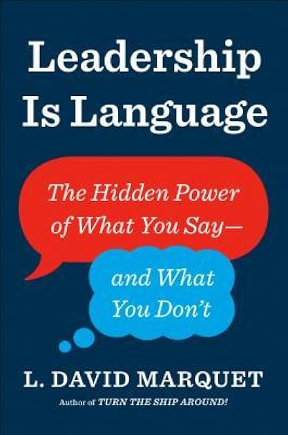 Leadership Is Language: The Hidden Power of What You Say—and What You Don’t
