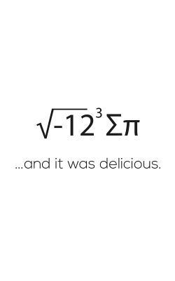... And It Was Delicious: I Ate Sum Pi Pie And It Was Delicious Math Notebook - Perfect Doodle Diary Book Gift For Scientists, Mathematicians, Physics Teachers, Geeks Students, Engineers, Physicist, Calculus, Algebra Or Science Lovers!